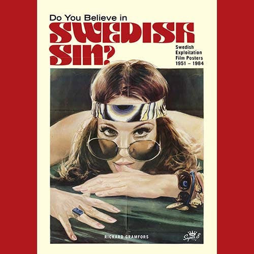 Do You Believe in Swedish Sin? : Swedish Exploitation Film Posters 1951-1984 (Inbunden bok)