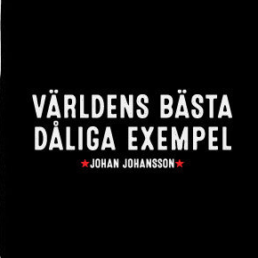 Johan Johansson - Världens Bästa Dåliga Exempel (tygpåse)