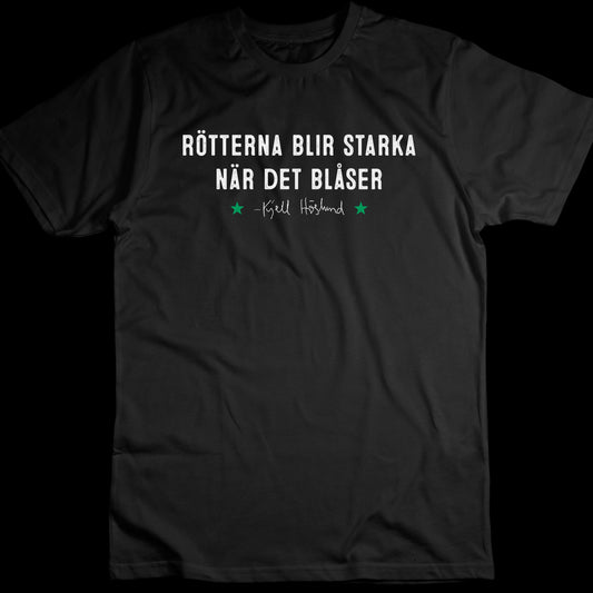 Rötterna blir starka när det blåser (T-shirt)