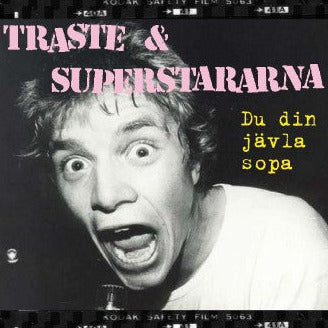 Traste & Superstararna - Du din jävla sopa