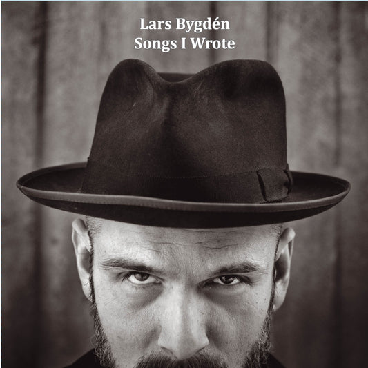  Lars Bygdén - Songs I Wrote - A Collection 1996-2011 (Double Album)