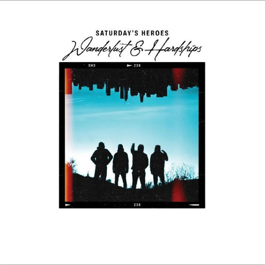 Saturday's Heroes - Wanderlust & Hardships (Vinyl-LP)